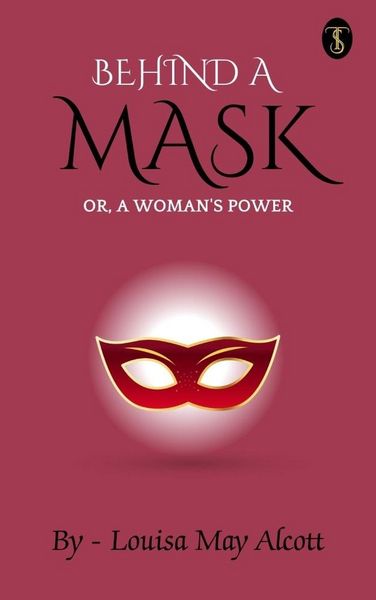Produktbild: Behind a Mask; or, a Woman's Power