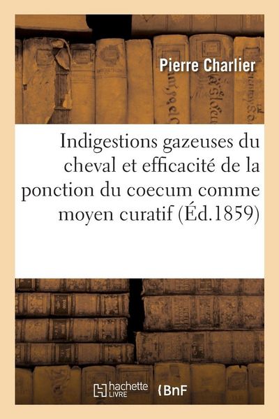 Produktbild: Des indigestions gazeuses du cheval et de l'efficacit&eacute; de la ponction du coecum comme moyen curatif