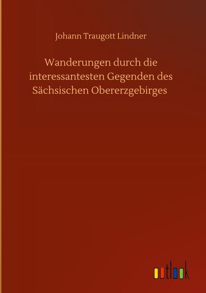 Produktbild: Wanderungen durch die interessantesten Gegenden des S&auml;chsischen Obererzgebirges