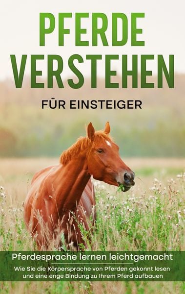 Produktbild: Pferde verstehen f&uuml;r Einsteiger - Pferdesprache lernen leichtgemacht