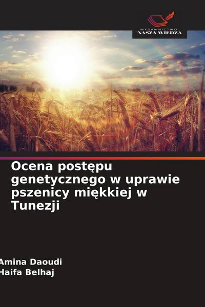 Produktbild: Ocena post&iquest;pu genetycznego w uprawie pszenicy mi&iquest;kkiej w Tunezji