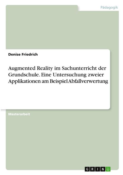 Produktbild: Augmented Reality im Sachunterricht der Grundschule. Eine Untersuchung zweier Applikationen am Beispiel Abfallverwertung