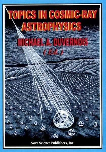 Produktbild: Duvernois, M: Topics in Cosmic-Ray Astrophysics