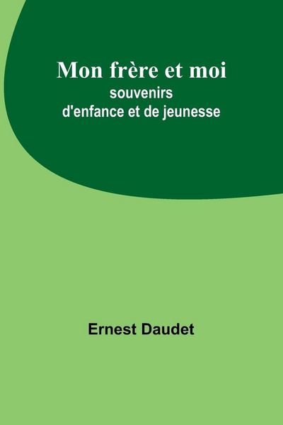 Produktbild: Mon fr&egrave;re et moi; souvenirs d'enfance et de jeunesse