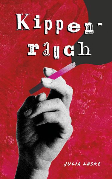 Kippenrauch, Gebundene Ausgabe von Julia Laske, Tredition, 978-3-384-52372-3