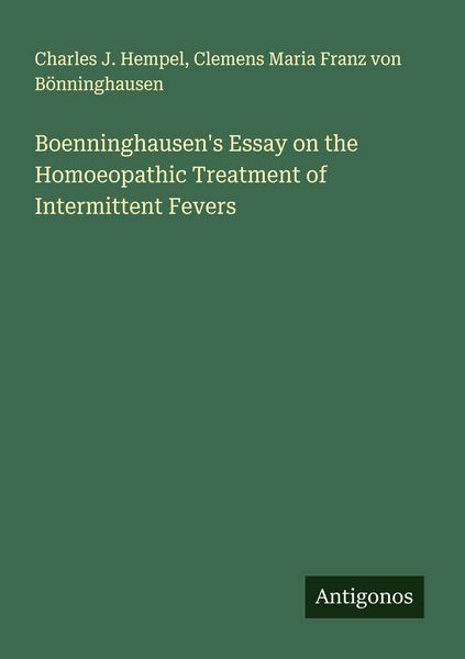 Produktbild: Boenninghausen's Essay on the Homoeopathic Treatment of Intermittent Fevers