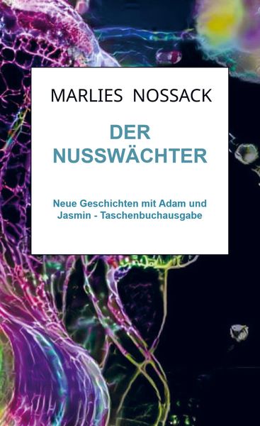 Der Nusswächter, Taschenbuch von Marlies Nossack, Bookmundo, 9789403726878
