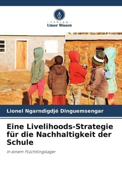 Produktbild: Eine Livelihoods-Strategie f&uuml;r die Nachhaltigkeit der Schule