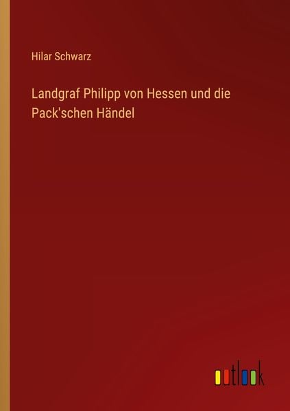 Produktbild: Landgraf Philipp von Hessen und die Pack'schen H&auml;ndel