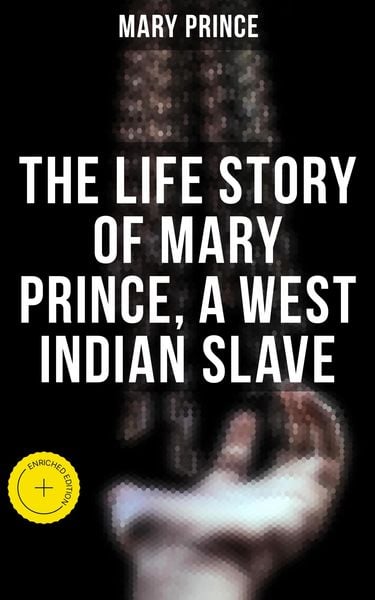 Produktbild: The Life Story of Mary Prince, a West Indian Slave