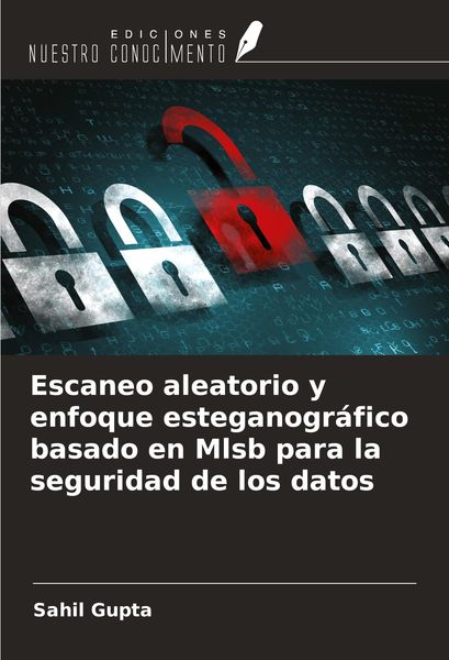 Produktbild: Escaneo aleatorio y enfoque esteganogr&aacute;fico basado en Mlsb para la seguridad de los datos