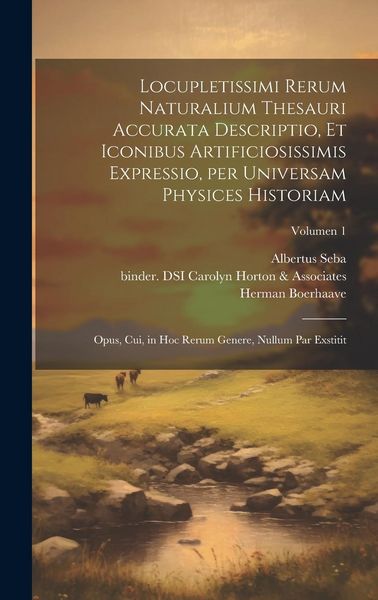 Produktbild: Locupletissimi rerum naturalium thesauri accurata descriptio, et iconibus artificiosissimis expressio, per universam physices historiam