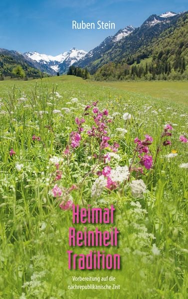 Heimat. Reinheit. Tradition, Taschenbuch von Ruben Stein, BoD – Books on Demand, 9783741212444