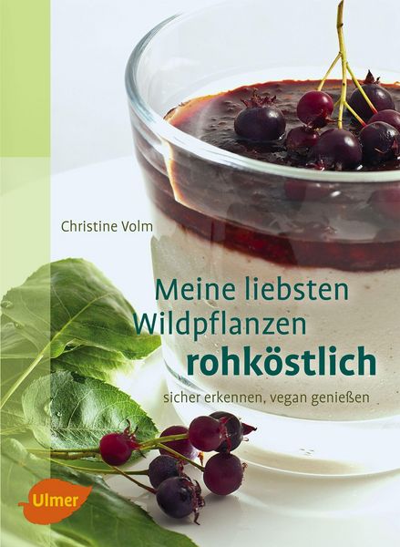 Produktbild: Meine liebsten Wildpflanzen - rohk&ouml;stlich