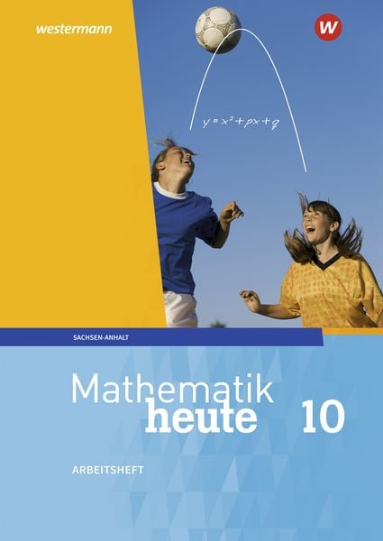 Mathematik heute - Ausgabe 2018 für Sachsen-Anhalt, Geheftet von , Westermann Schulbuchverlag, 978-3-14-150097-4