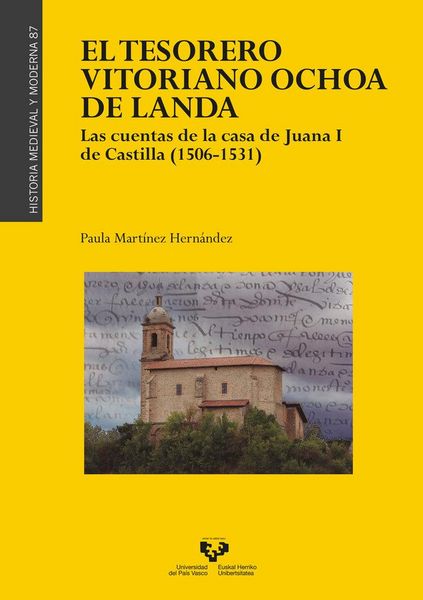 Produktbild: El tesorero vitoriano Ochoa de Landa : las cuentas de la casa de Juana I de Castilla (1506-1531)