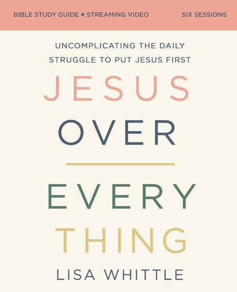 Produktbild: Jesus Over Everything Bible Study Guide plus Streaming Video, Updated Edition