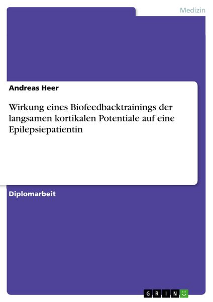 Produktbild: Wirkung eines Biofeedbacktrainings der langsamen kortikalen Potentiale auf eine Epilepsiepatientin