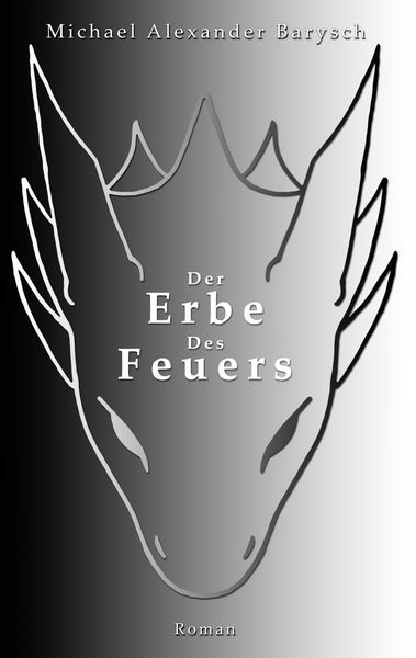 Der Erbe des Feuers, Taschenbuch von Michael Alexander Barysch, Twentysix Epic, 9783740746452