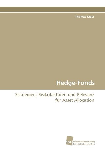 Hedge-Fonds, Taschenbuch von Thomas Mayr, Südwestdeutscher Verlag für Hochschulschriften, 9783838111353