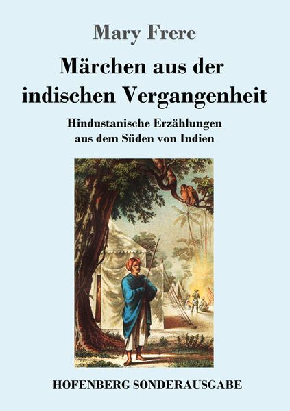 Märchen aus der indischen Vergangenheit, Taschenbuch von Mary Frere, Hofenberg, 9783743728363