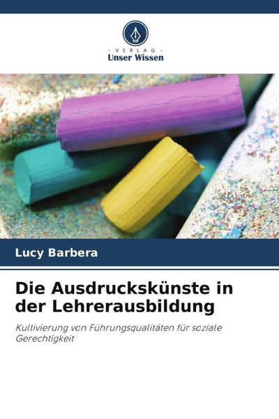 Produktbild: Die Ausdrucksk&uuml;nste in der Lehrerausbildung
