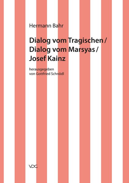 Produktbild: Hermann Bahr / Dialog vom Tragischen/ Dialog vom Marsyas/ Josef Kainz