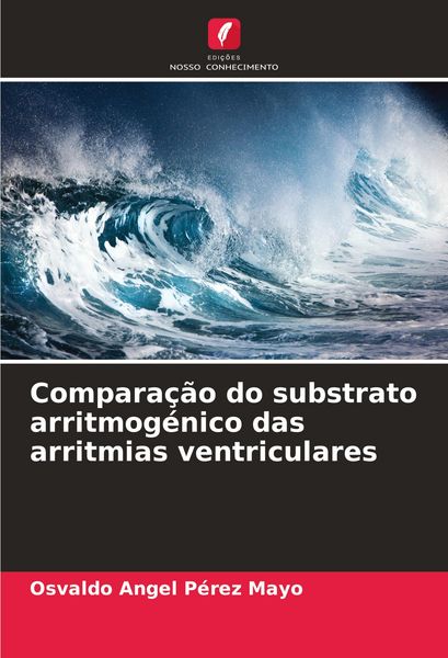 Produktbild: Compara&ccedil;&atilde;o do substrato arritmog&eacute;nico das arritmias ventriculares