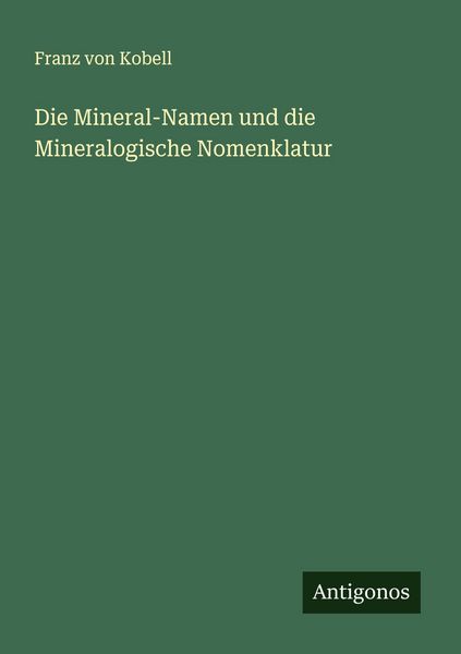 Produktbild: Die Mineral-Namen und die Mineralogische Nomenklatur