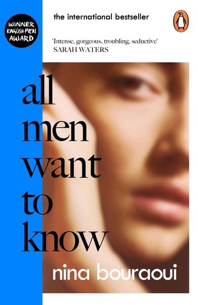 All Men Want to Know, Taschenbuch von Nina Bouraoui, Penguin Books Ltd, 978-0-241-44773-4