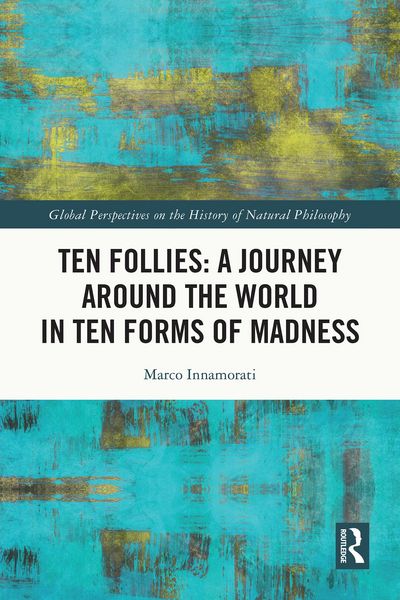 Produktbild: Ten Follies: A Journey Around the World in Ten Forms of Madness