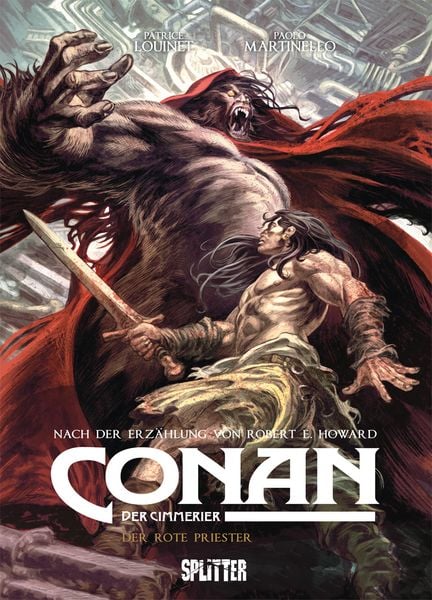 Conan der Cimmerier: Der Rote Priester, Gebundene Ausgabe von Robert E. Howard,Patrice Louinet, Splitter-Verlag, 978-3-96219-212-9