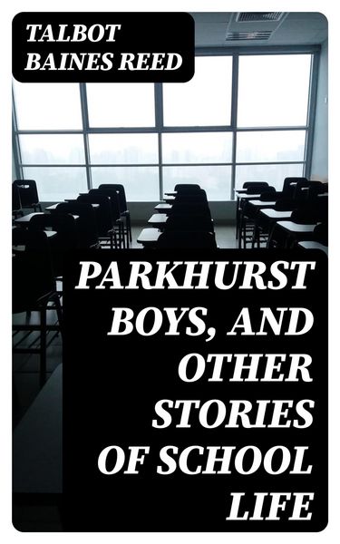 Produktbild: Parkhurst Boys, and Other Stories of School Life