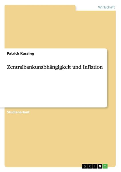 Zentralbankunabhängigkeit und Inflation, Taschenbuch von Patrick Kassing, GRIN, 978-3-640-83599-7