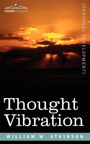 Produktbild: Thought Vibration Or, the Law of Attraction in the Thought World