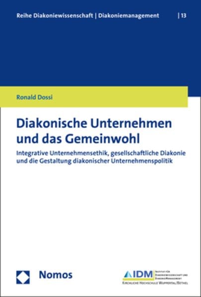 Diakonische Unternehmen und das Gemeinwohl, Taschenbuch von Ronald Dossi, Nomos, 9783848756629