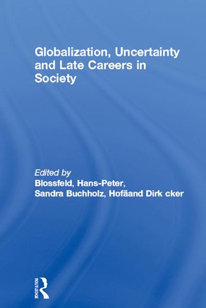 Produktbild: Globalization, Uncertainty and Late Careers in Society