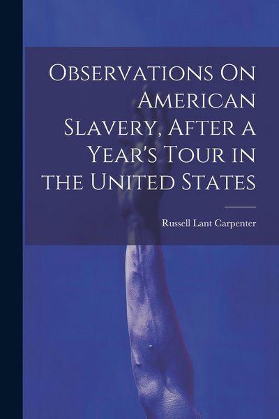 Produktbild: Observations On American Slavery, After a Year's Tour in the United States