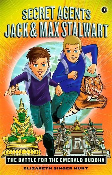 Secret Agents Jack and Max Stalwart: Book 1: The Battle for the Emerald Buddha: Thailand