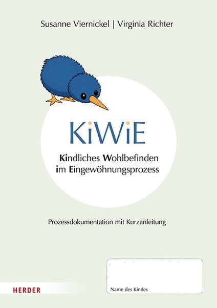 Produktbild: KiWiE. Kindliches Wohlbefinden im Eingew&ouml;hnungsprozess &ndash; 10 B&ouml;gen zur Prozessdokumentation mit Kurzanleitung
