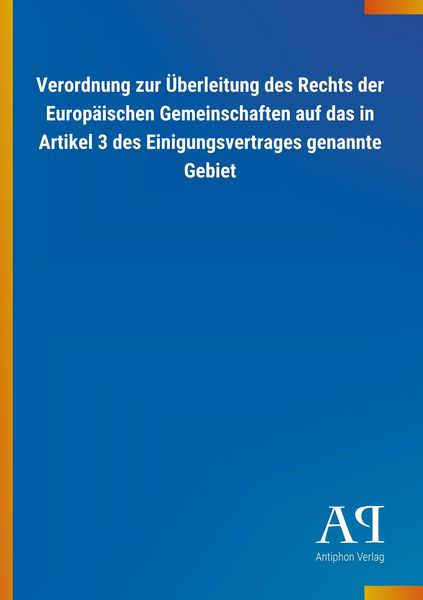 Verordnung zur Überleitung des Rechts der Europäischen Gemeinschaften auf das in Artikel 3 des Einigungsvertrages genann