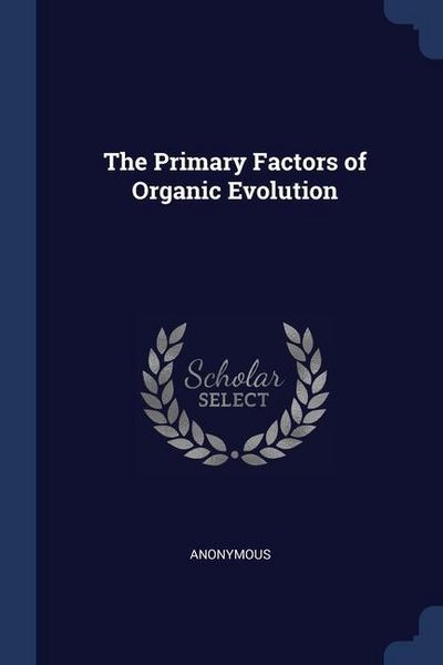 Produktbild: The Primary Factors of Organic Evolution