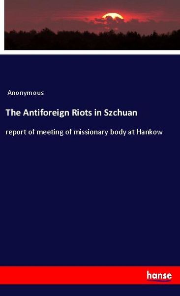 Produktbild: The Antiforeign Riots in Szchuan