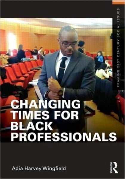 Produktbild: Harvey Wingfield, A: Changing Times for Black Professionals