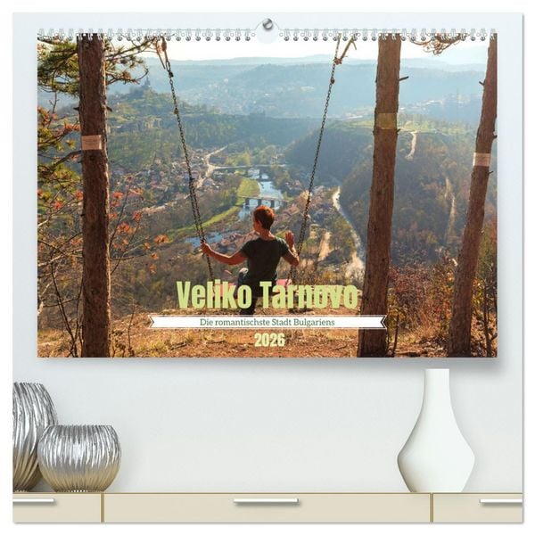 Produktbild: Veliko Tarnovo - Die romantischste Stadt Bulgariens (hochwertiger Premium Wandkalender 2026 DIN A2 quer), Kunstdruck in Hochglanz