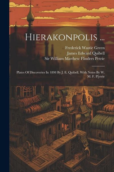 Produktbild: Hierakonpolis ...: Plates Of Discoveries In 1898 By J. E. Quibell, With Notes By W. M. F. P[etrie