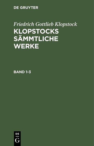 Produktbild: Friedrich Gottlieb Klopstock: Klopstocks s&auml;mmtliche Werke. Band 1-3