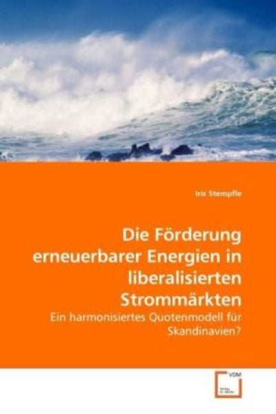 Stempfle, I: Die Förderung erneuerbarer Energien in liberali, Taschenbuch von Iris Stempfle, VDM, 9783639019698