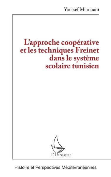 L'approche coopérative et les techniques Freinet dans le système scolaire tunisien, Taschenbuch von Youssef Marouani, Harmattan, 9782336481241