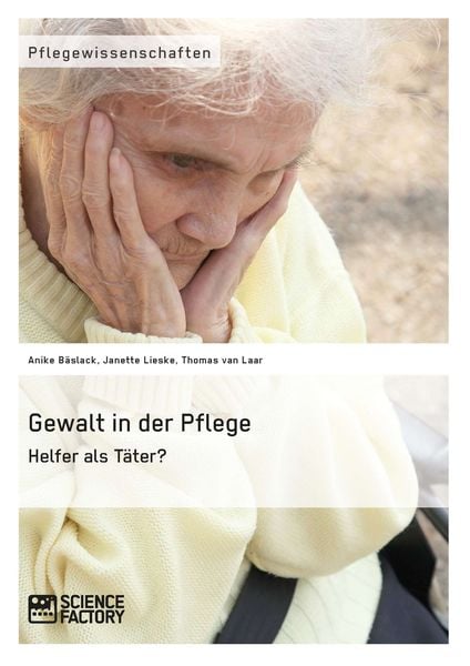 Produktbild: Gewalt in der Pflege. Helfer als T&auml;ter?